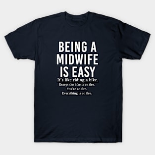 Funny Midwife Gift Midwifery Gift Being A Midwife Is Easy T-Shirt